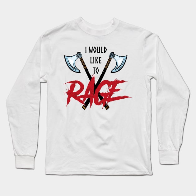 I Would Like To Rage! Long Sleeve T-Shirt by WickedWizardStudios